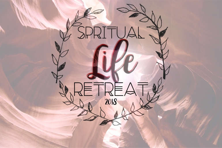 Spiritual Life Retreat 2018